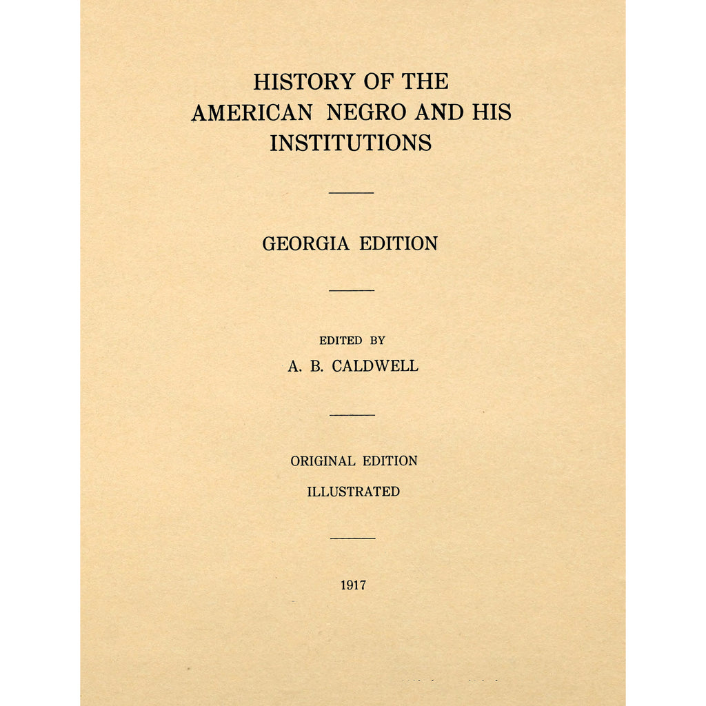 History of the American Negro and his institutions Volume 1 Georgia edition