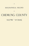 A Biographcial Record of Chemung County, New York