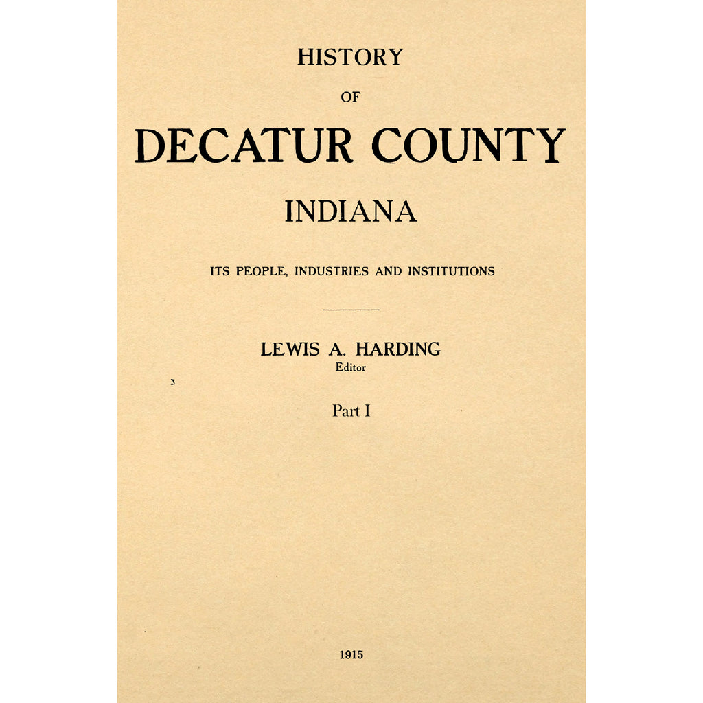 History Of Decatur County Indiana, Its People, Industries And Institut