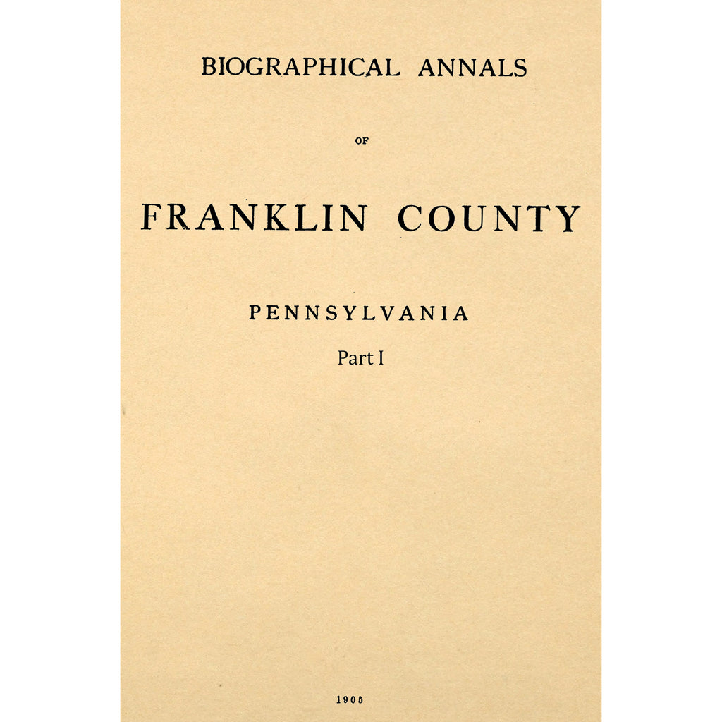 Biographical Annals Of Franklin County Pennsylvania