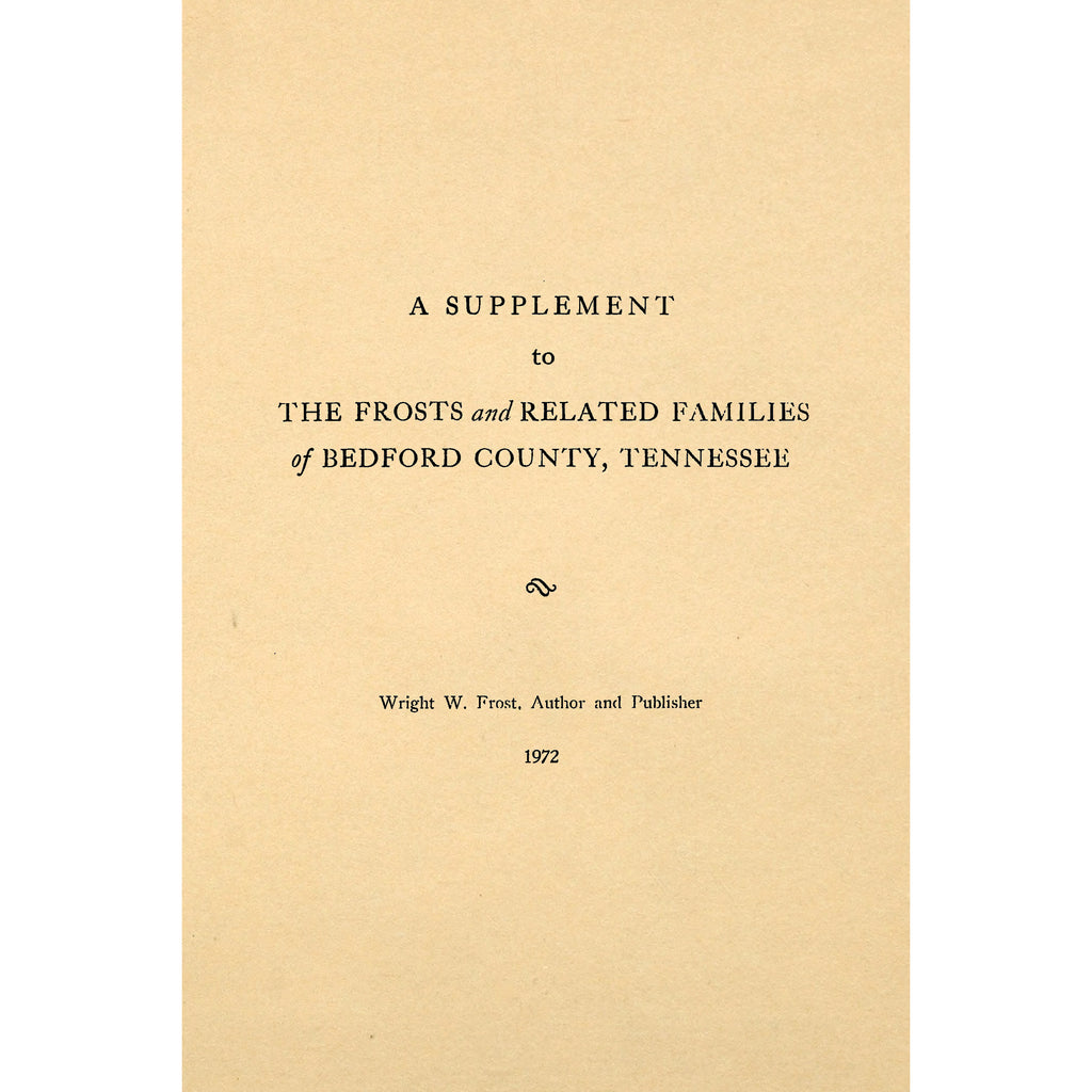 A supplement to the Frosts and related families from Bedford County, Tennessee