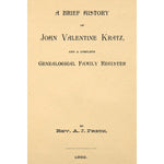 A Brief History of John Valentine Kratz,