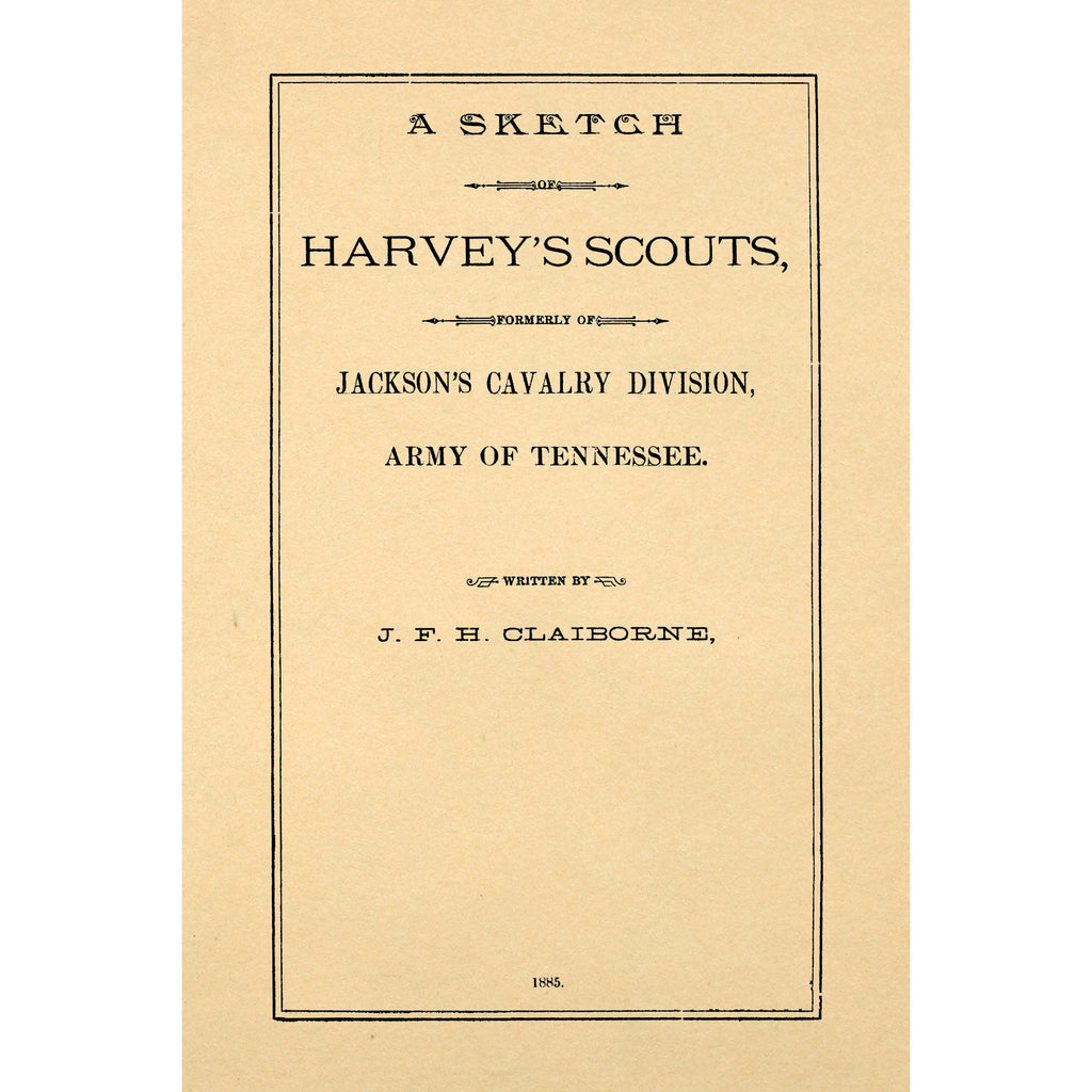 A Sketch of Harvey's scouts, formerly of Jackson's cavalry division, Army of Tennessee