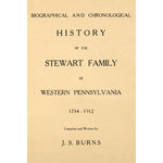 Biographical and chronological history of the Stewart family of western Pennsylvania, 1754-1912