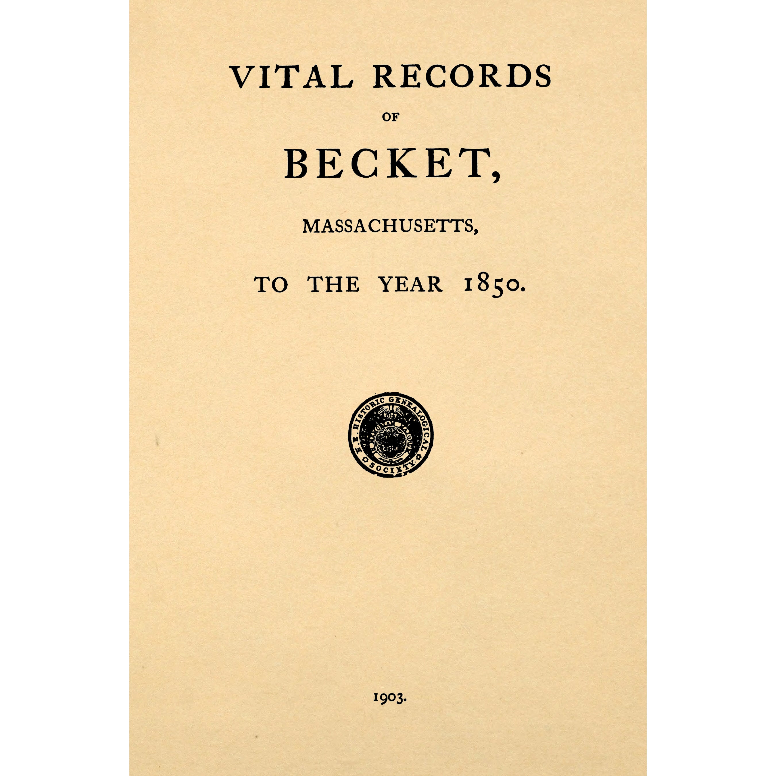 Vital records of Becket, Massachusetts, to the year 1850