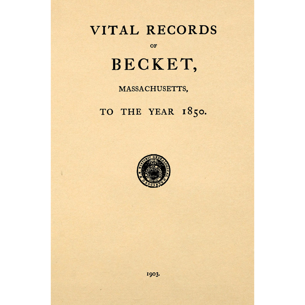 Vital records of Becket, Massachusetts, to the year 1850