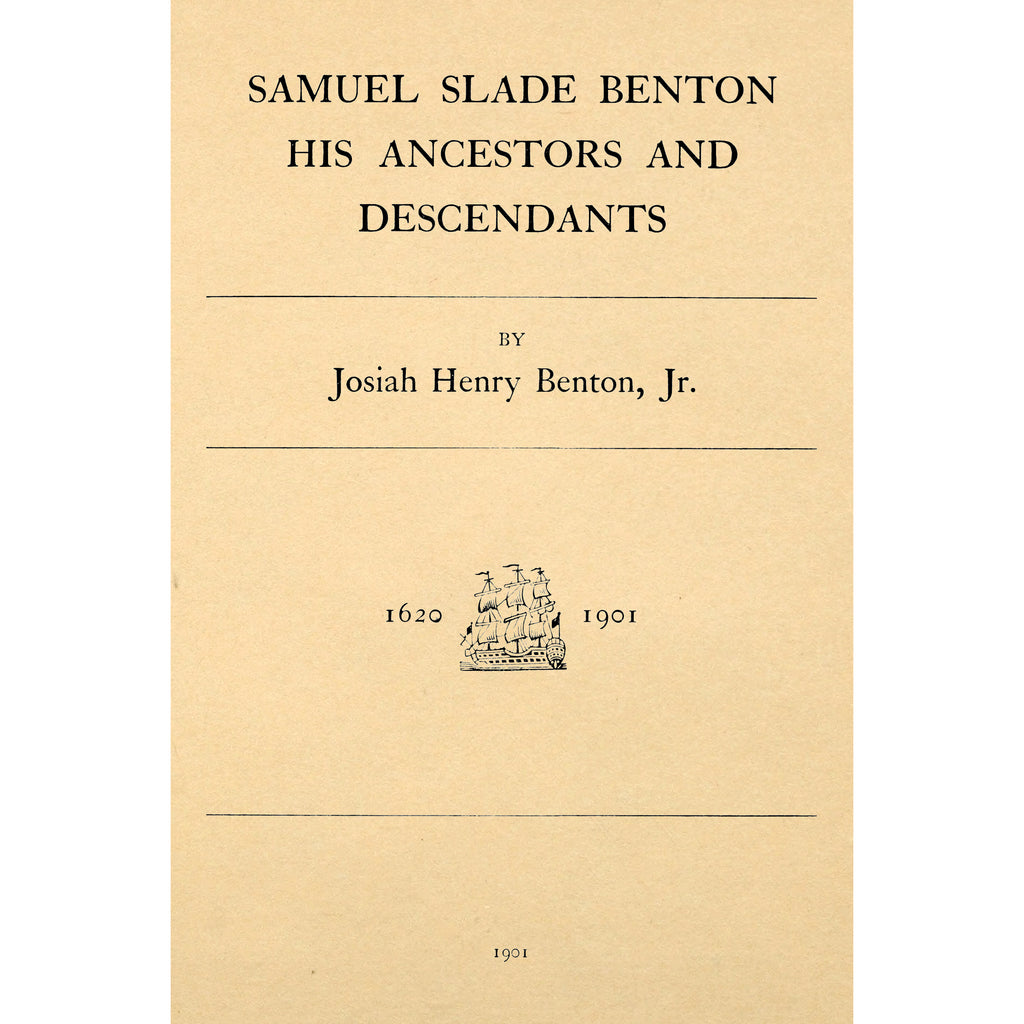 Samuel Slade Benton; his ancestors and descendants