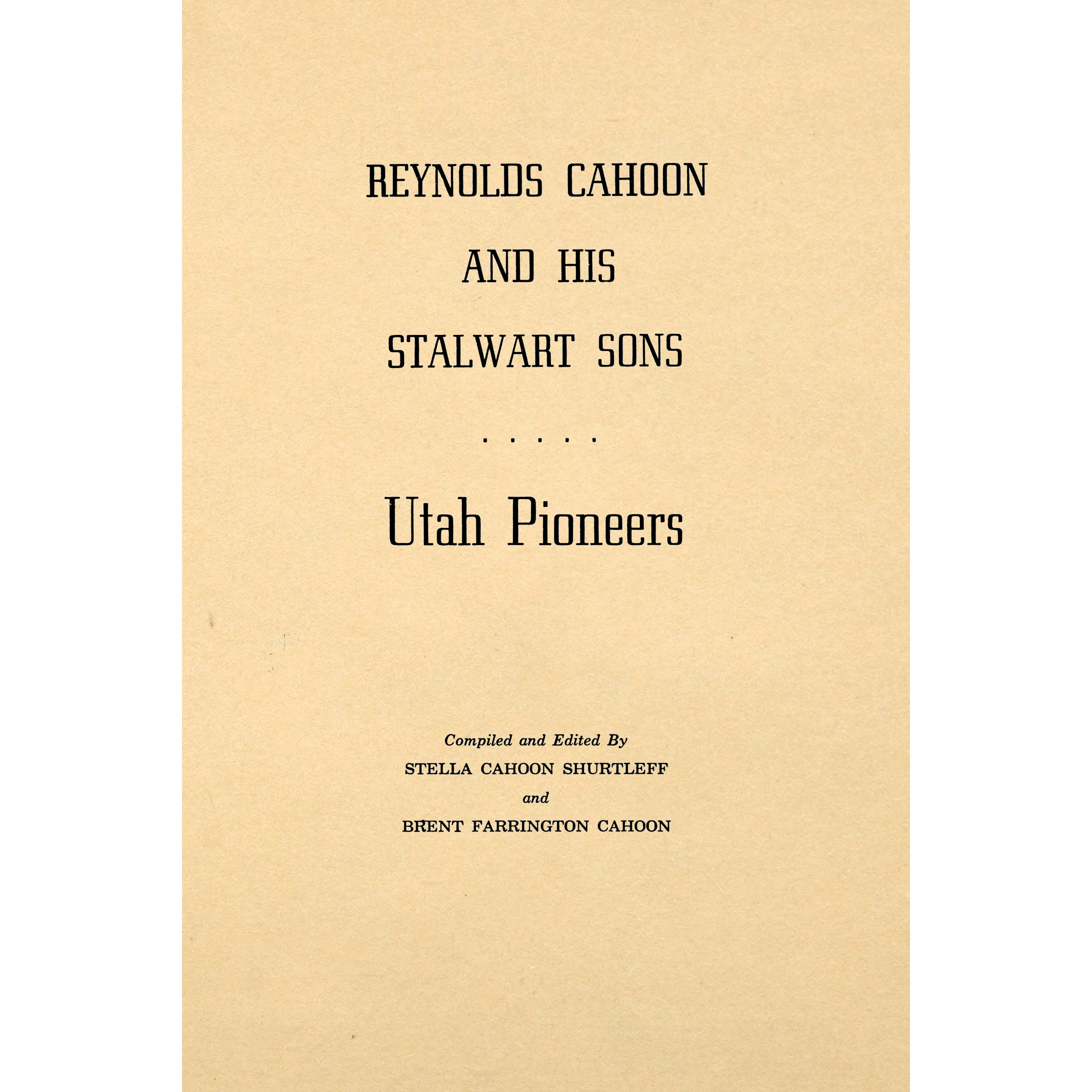 Reynolds Cahoon and his stalwart sons : Utah pioneers