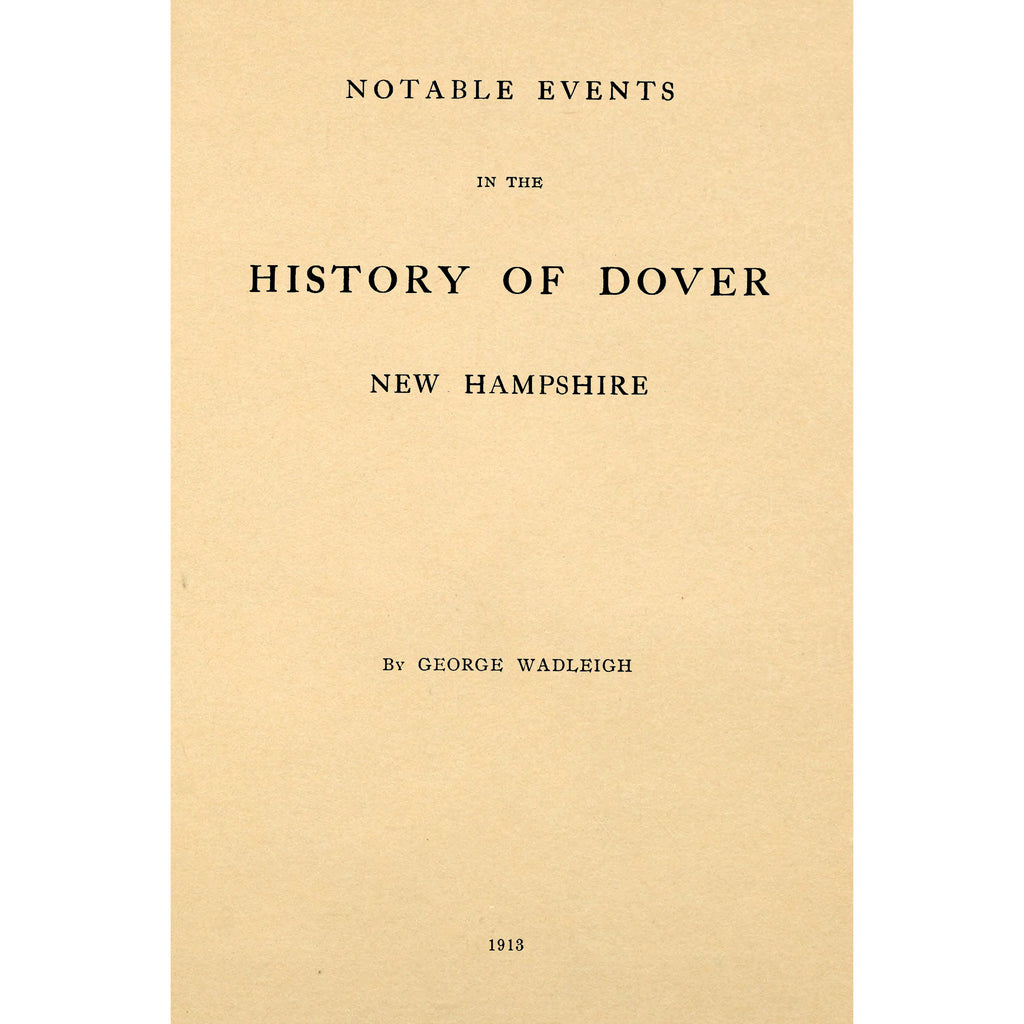 Notable Events in the History of Dover, New Hampshire;