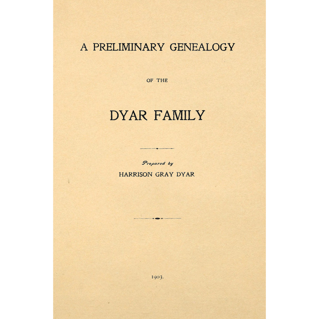 A Preliminary Genealogy of the Dyar Family