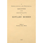 A genealogical and historical register of the descendants of Edward Morris of Roxbury, Mass., and Woodstock, Conn.
