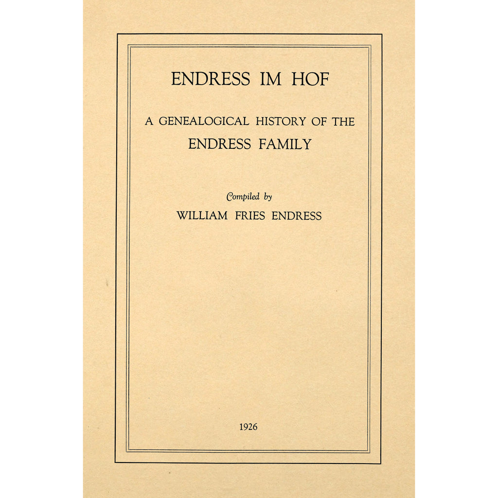 Endress Im Hoff A Genealogical History Of The Endress Family