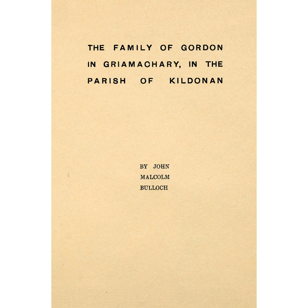 The family of Gordon in Griamachary, in the parish of Kildonan