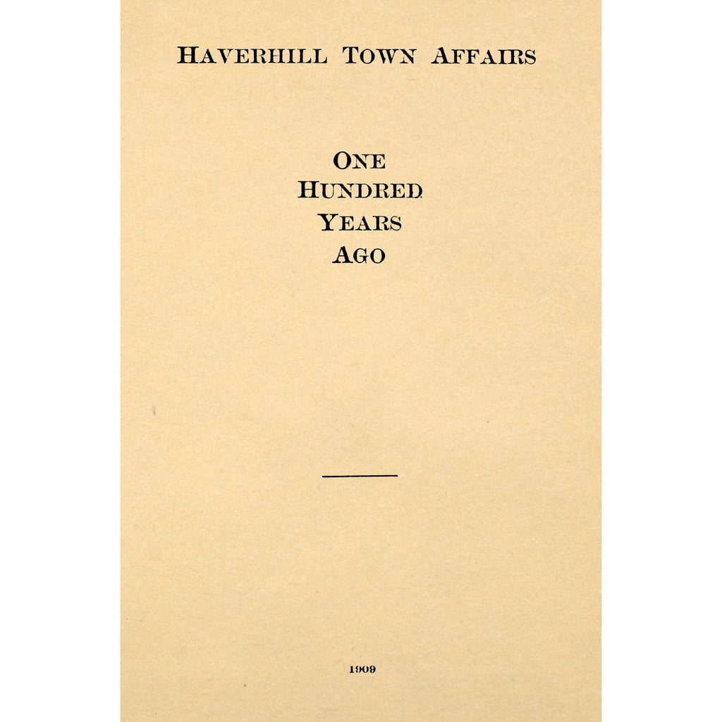 Haverhill town affairs one hundred years ago