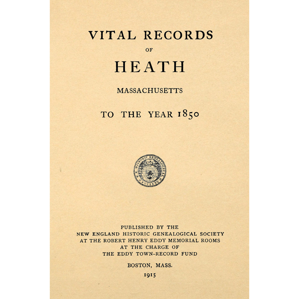 Vital Records of Heath Massachusetts to the Year 1850
