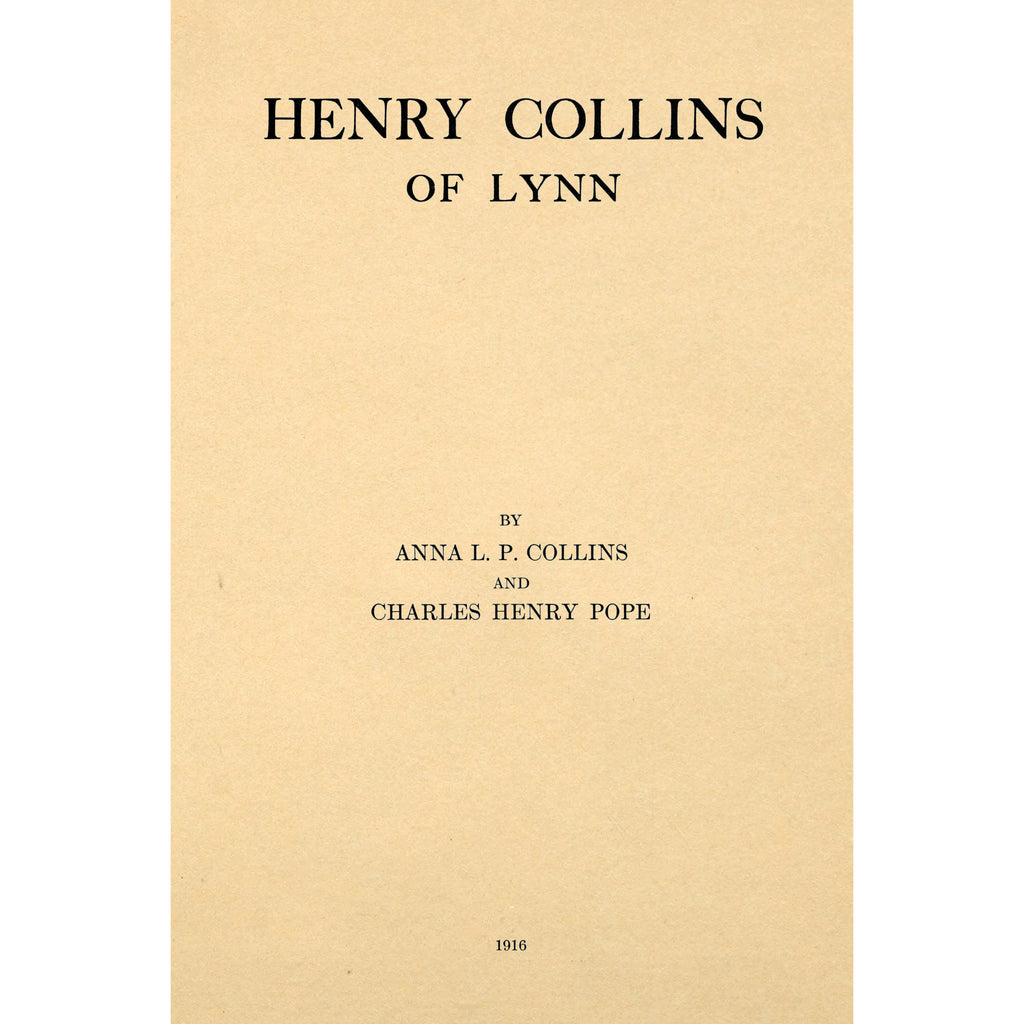 Henry Collins of Lynn, and some of his descendants in Southborough, Massachusetts and Fitzwilliam, New Hampshire