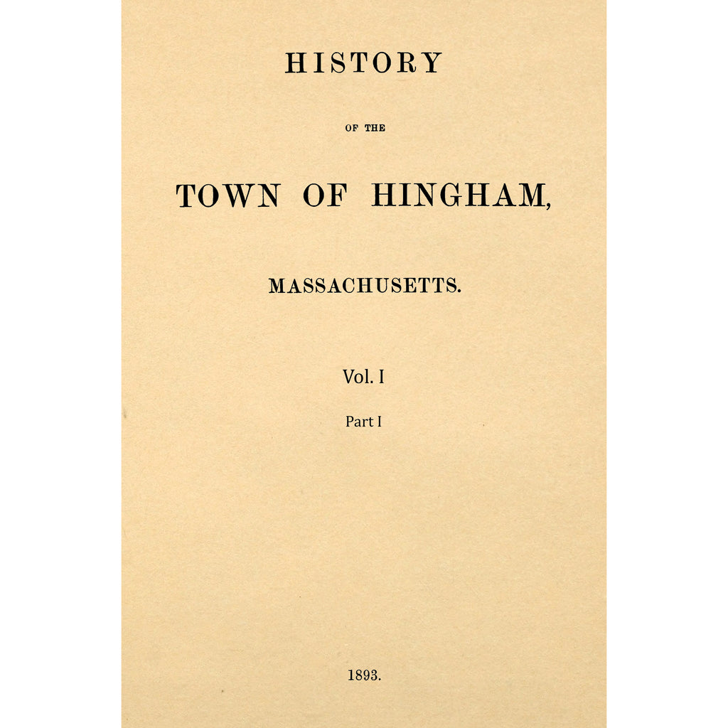 History Of The Town Of Hingham, Massachusetts