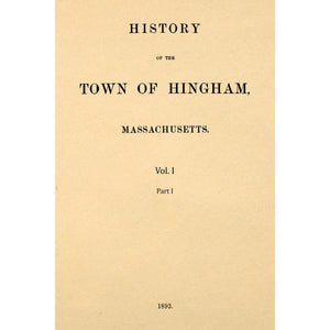 History Of The Town Of Hingham, Massachusetts