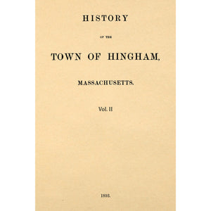 History Of The Town Of Hingham, Massachusetts