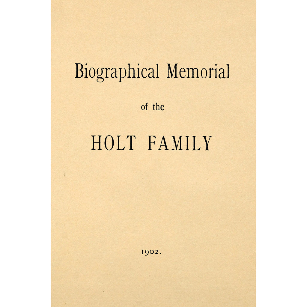 Biographical memorial of the Holt family