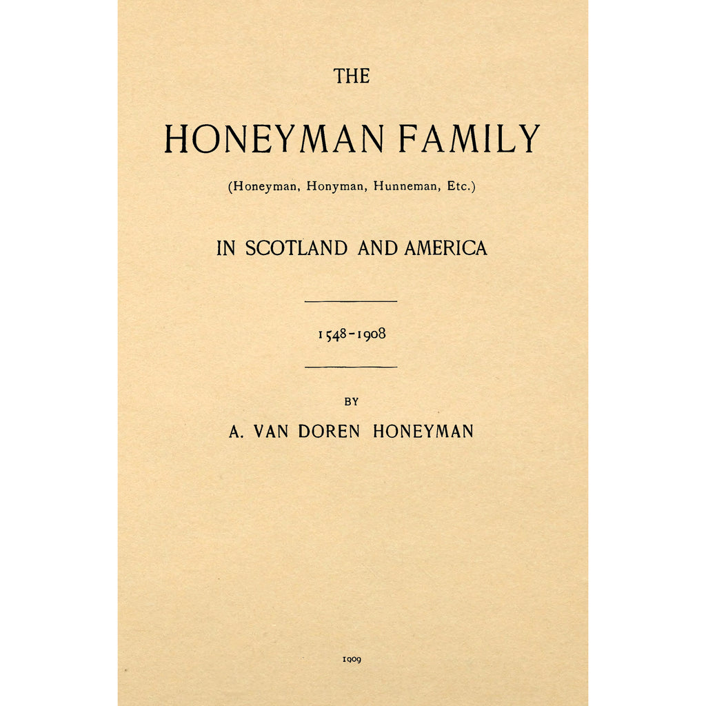 The Honeyman Family (Honeyman, Honyman, Hunneman, Etc.)