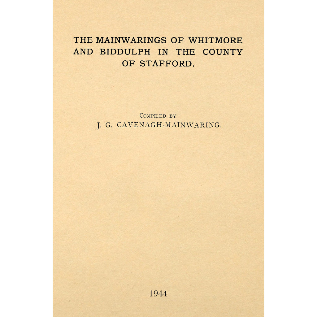 The Mainwarings Of Whitmore And Biddulph In The County Of Stafford
