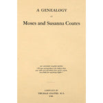 A genealogy of Moses and Susanna Coates who settled in Pennsylvania in 1717