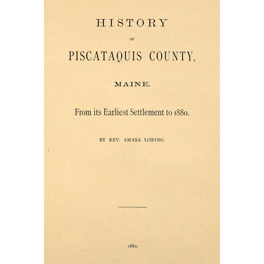 History of Piscataquis County, Maine : from its earliest settlement to 1880