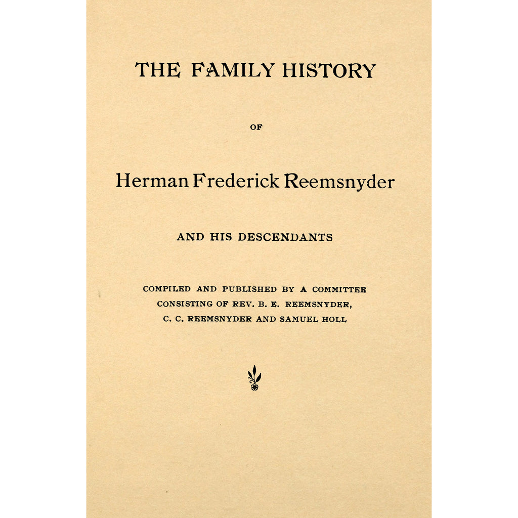 The Family History of Herman Frederick Reemsnyder and His Descendants
