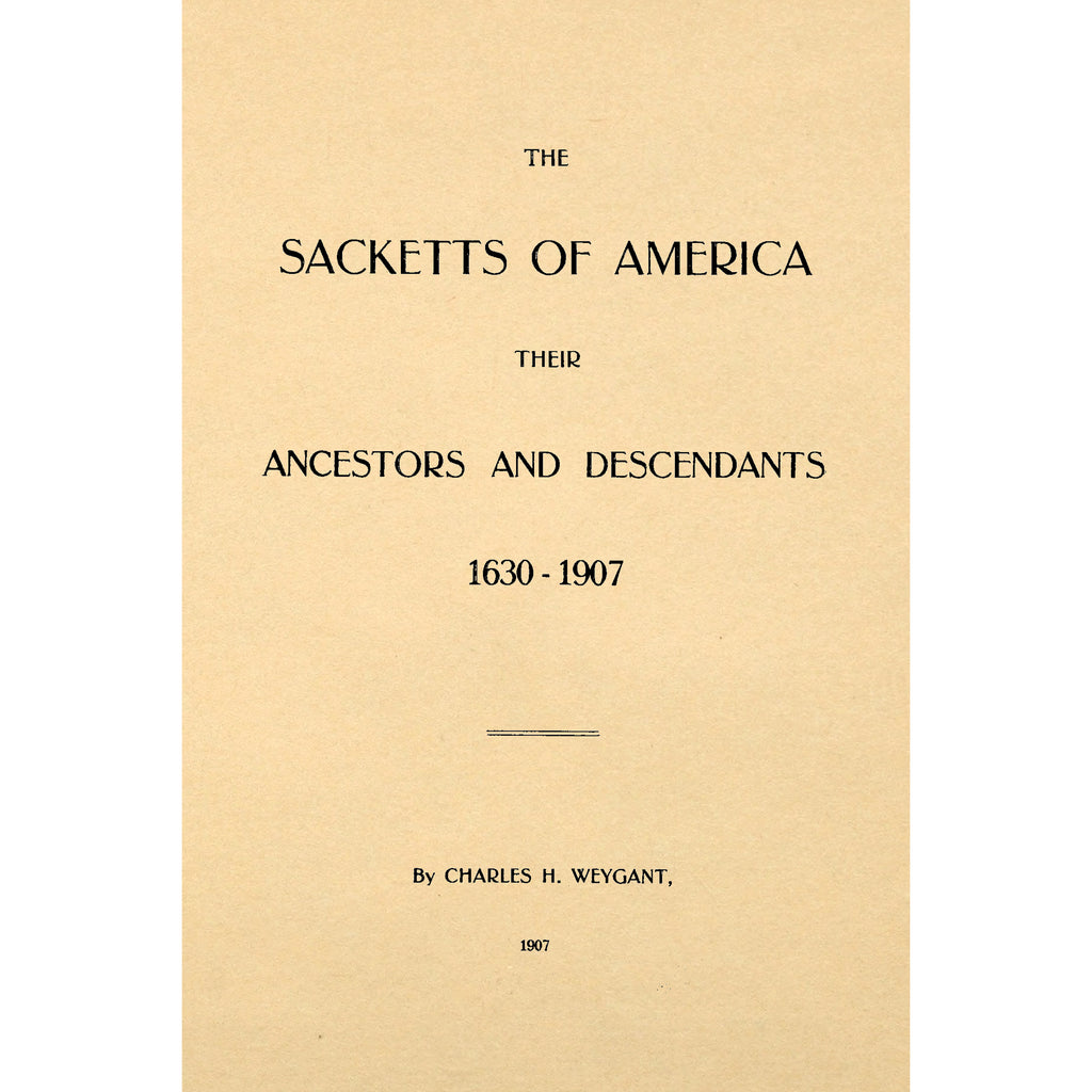The Sacketts of America : their ancestors and descendants, 1630-1907