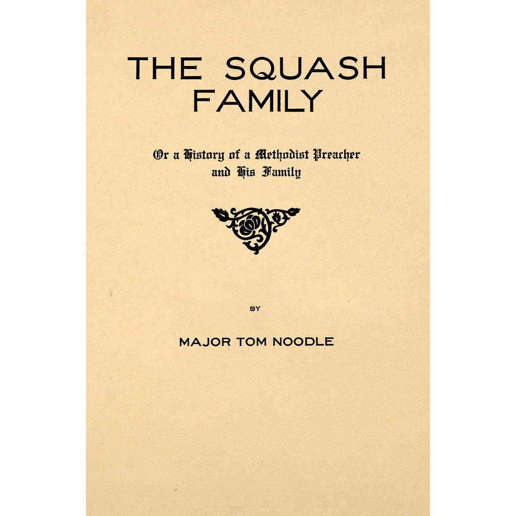 The Squash Family; Or A History Of A Methodist Preacher And His Family
