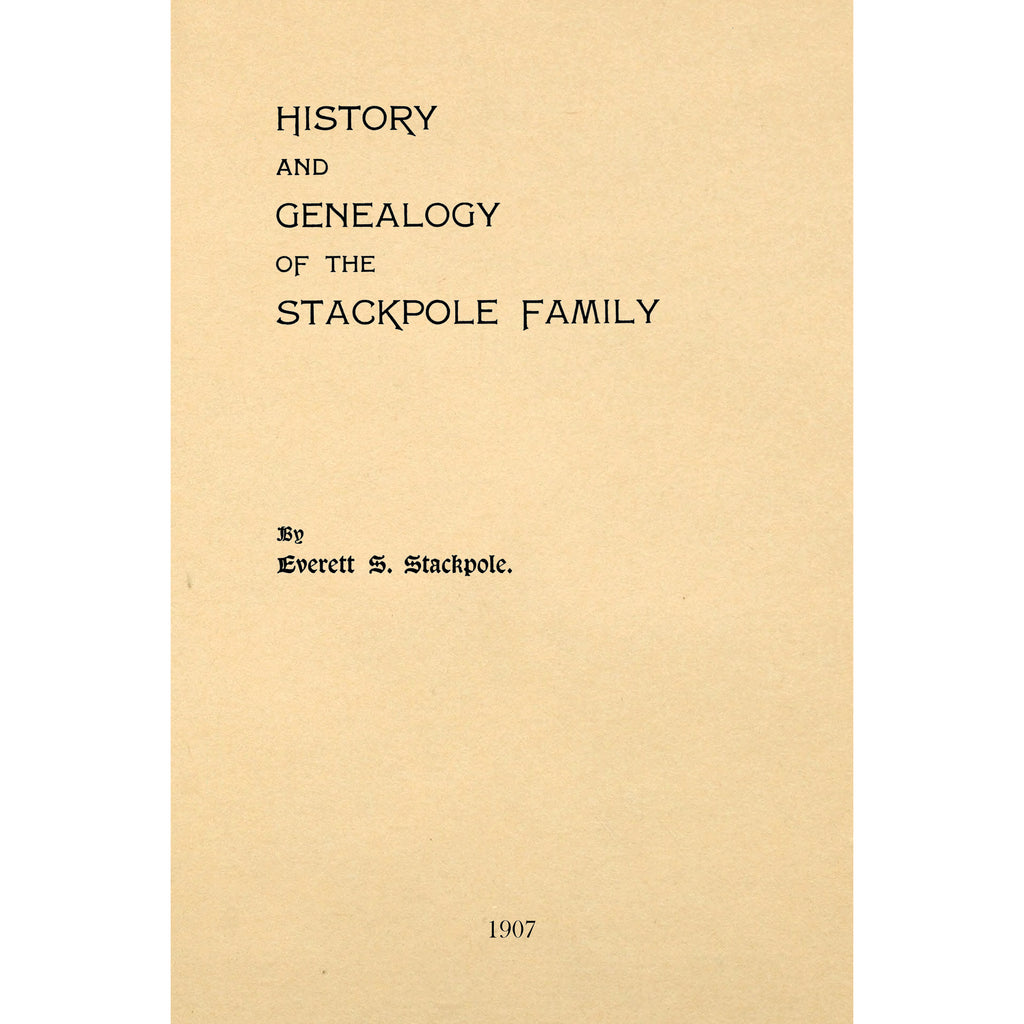 History and Genealogy of the Stackpole Family 1st ed