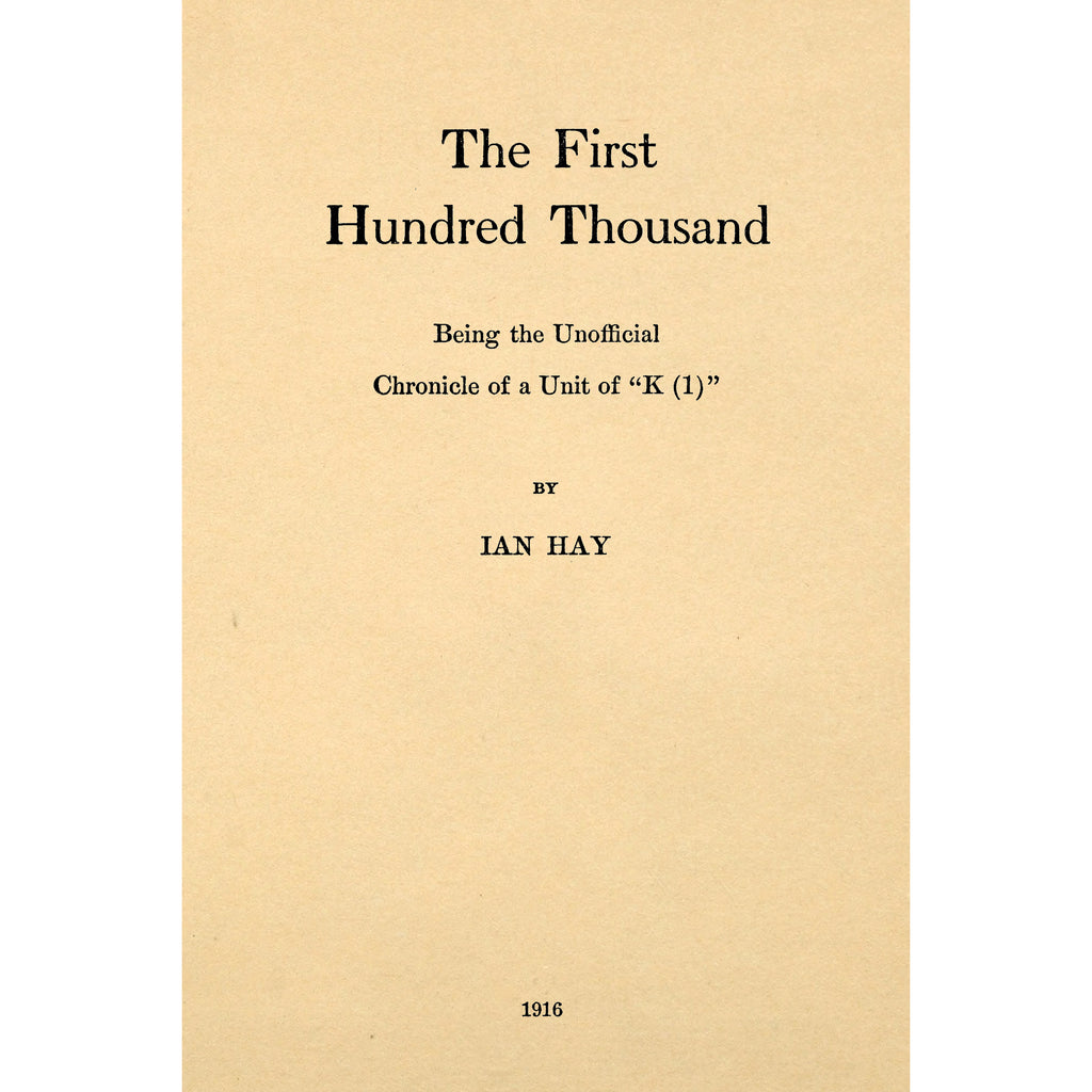 The First Hundred Thousand; Being The Unofficial Chronicle of a Unit of "K(1)"