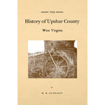 The history of Upshur county, West Virginia