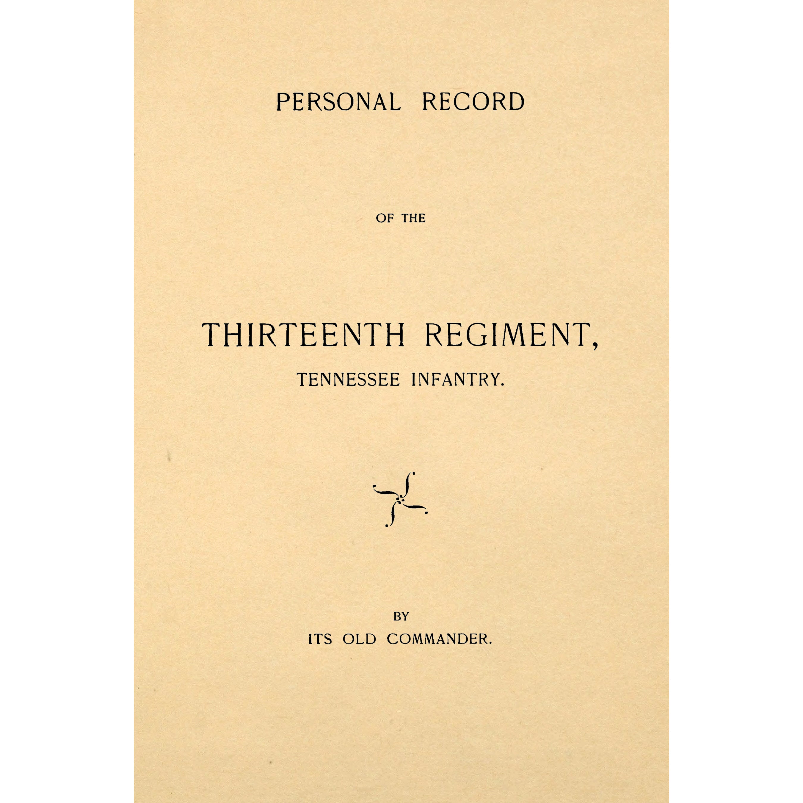 Personal Record of the Thirteenth regiment, Tennessee Infantry