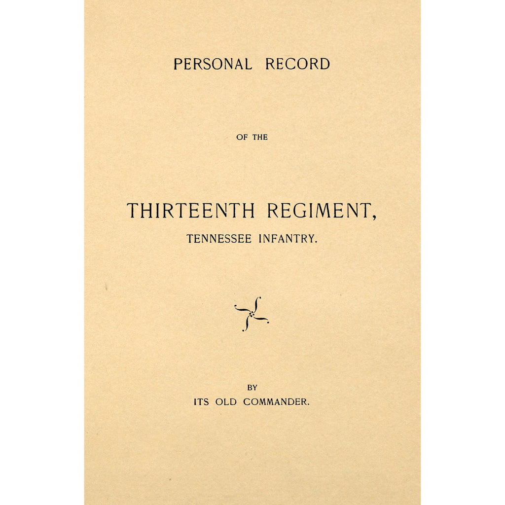 Personal Record of the Thirteenth regiment, Tennessee Infantry