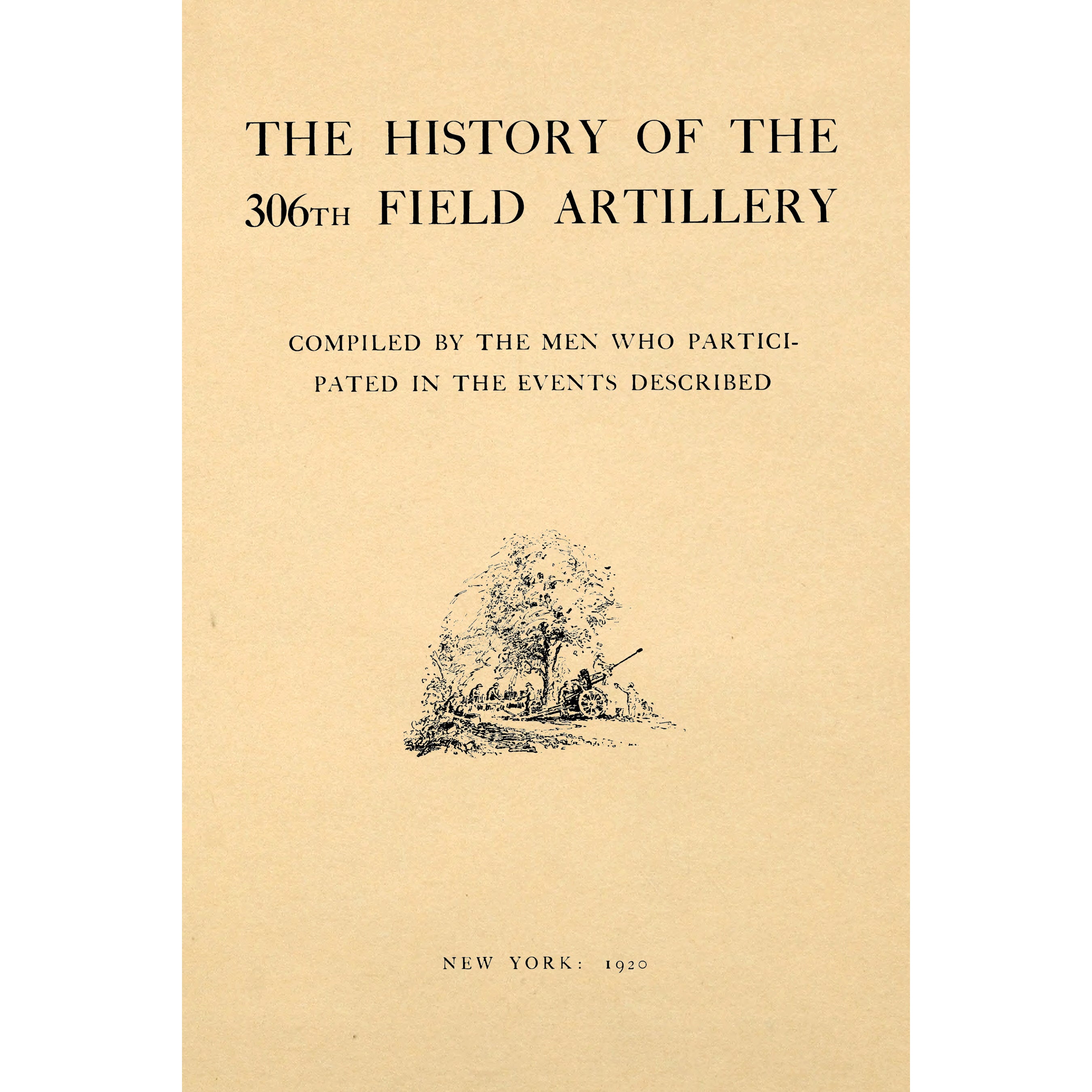 The history of the 306th field artillery