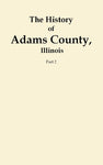 The History of Adams County, Illinois.