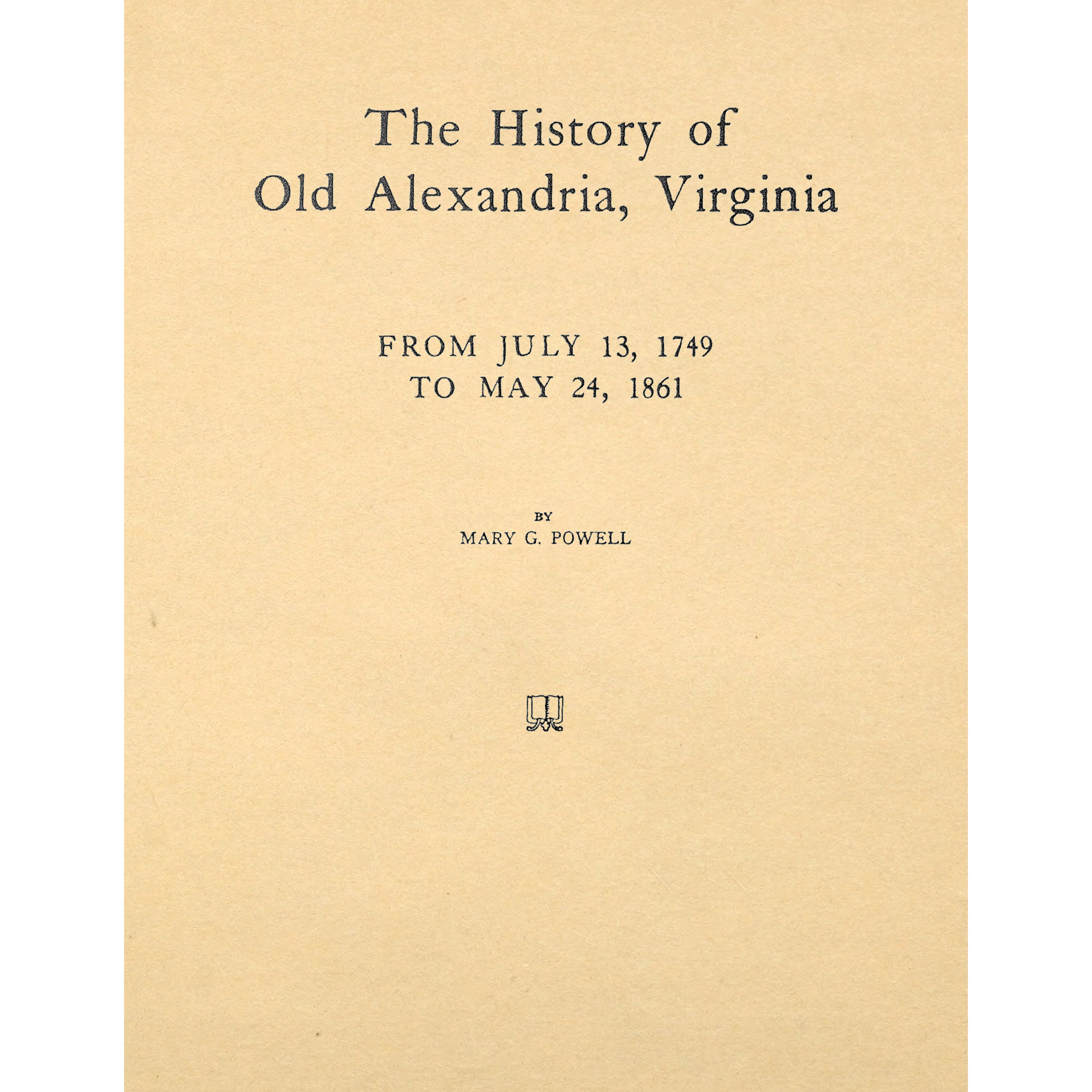 The History of Old Alexandira, Virginia;