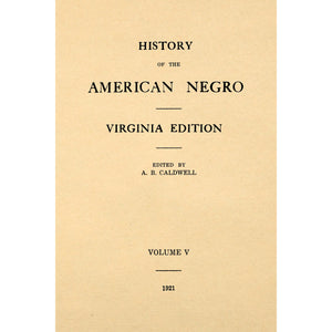 History of the American Negro and his institutions Volume 5 Virginia edition