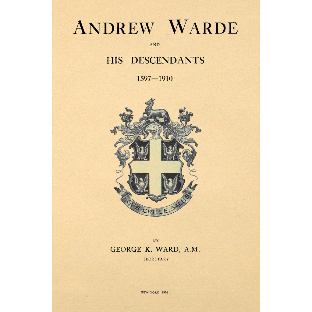 Andrew Warde And His Descendants 1597--1910