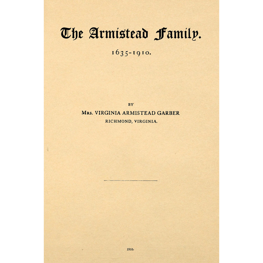 The Armistead Family, 1635 -1910