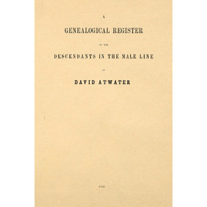 A genealogical register of the descendants in the male line of David Atwater