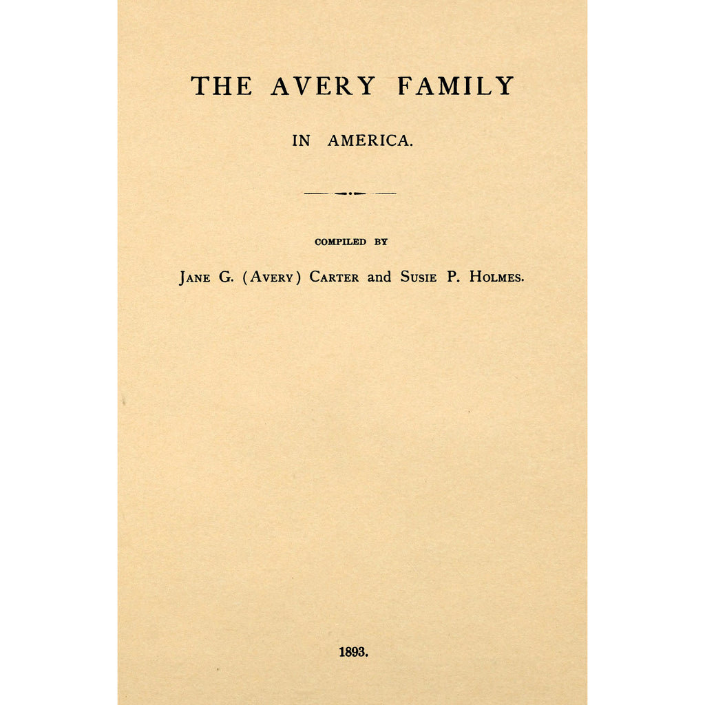 Genealogical Record, he Dedham Branch, The Avery Family in America