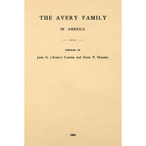 Genealogical Record, he Dedham Branch, The Avery Family in America
