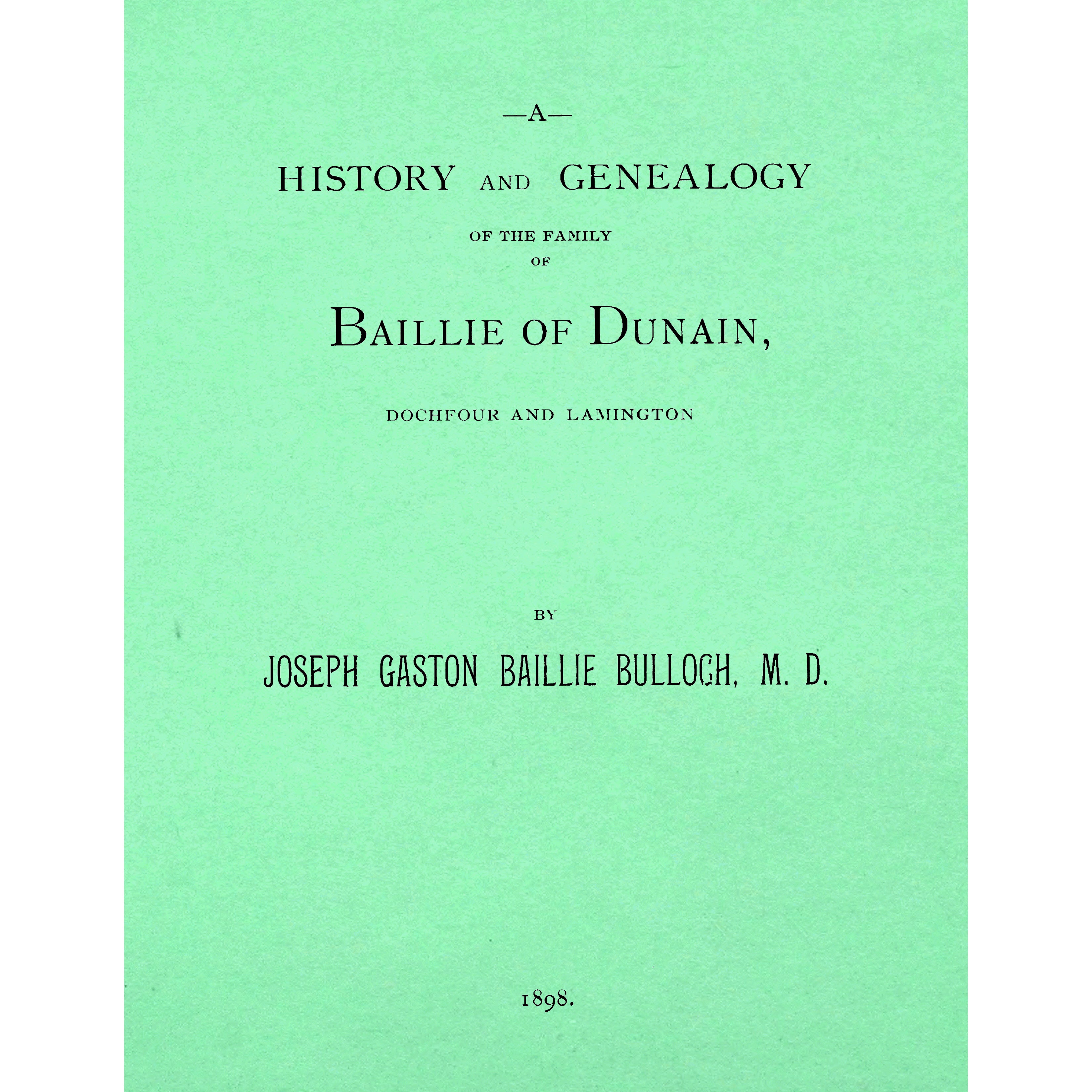 A History and Genealogy of the Family of Ballie of Dunain