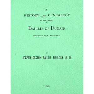 A History and Genealogy of the Family of Ballie of Dunain