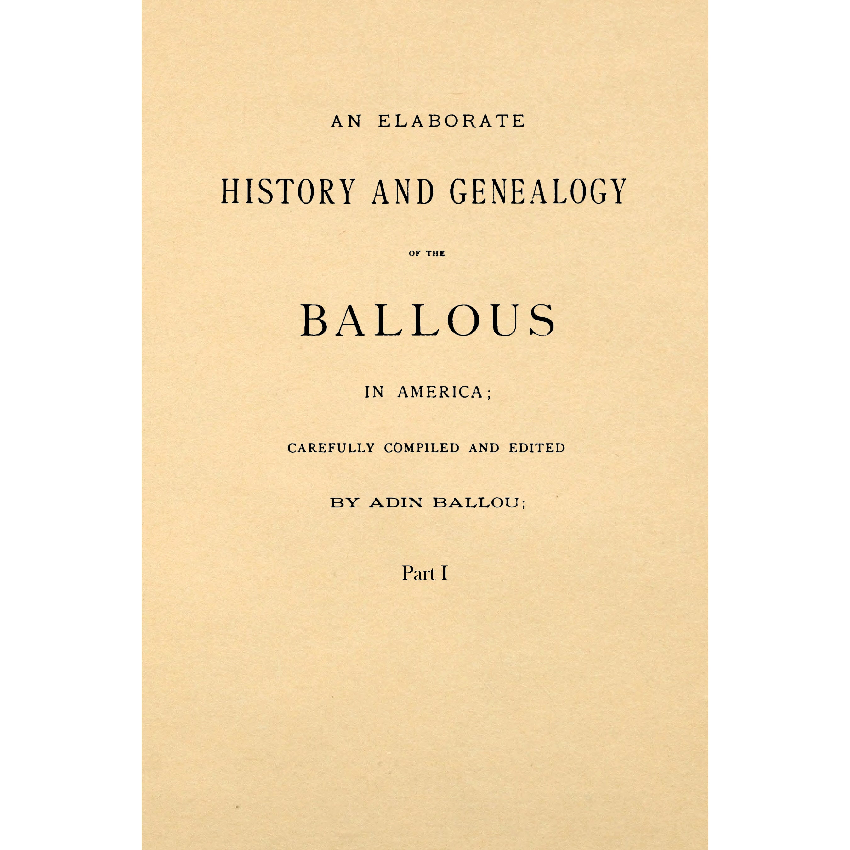 An Elaborate History And Genealogy Of The Ballous In America