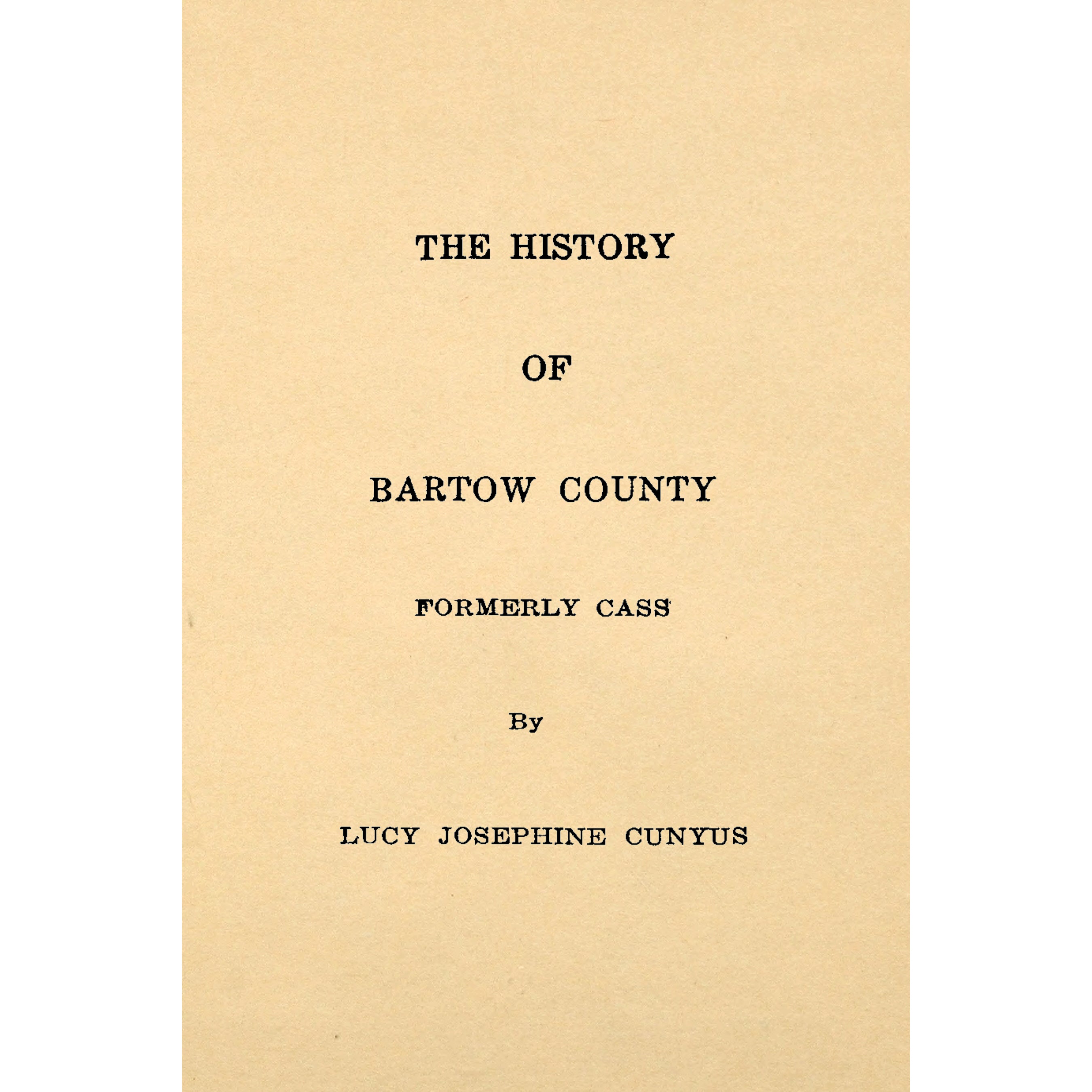 The History of Bartow County [Georgia] Formerly Cass
