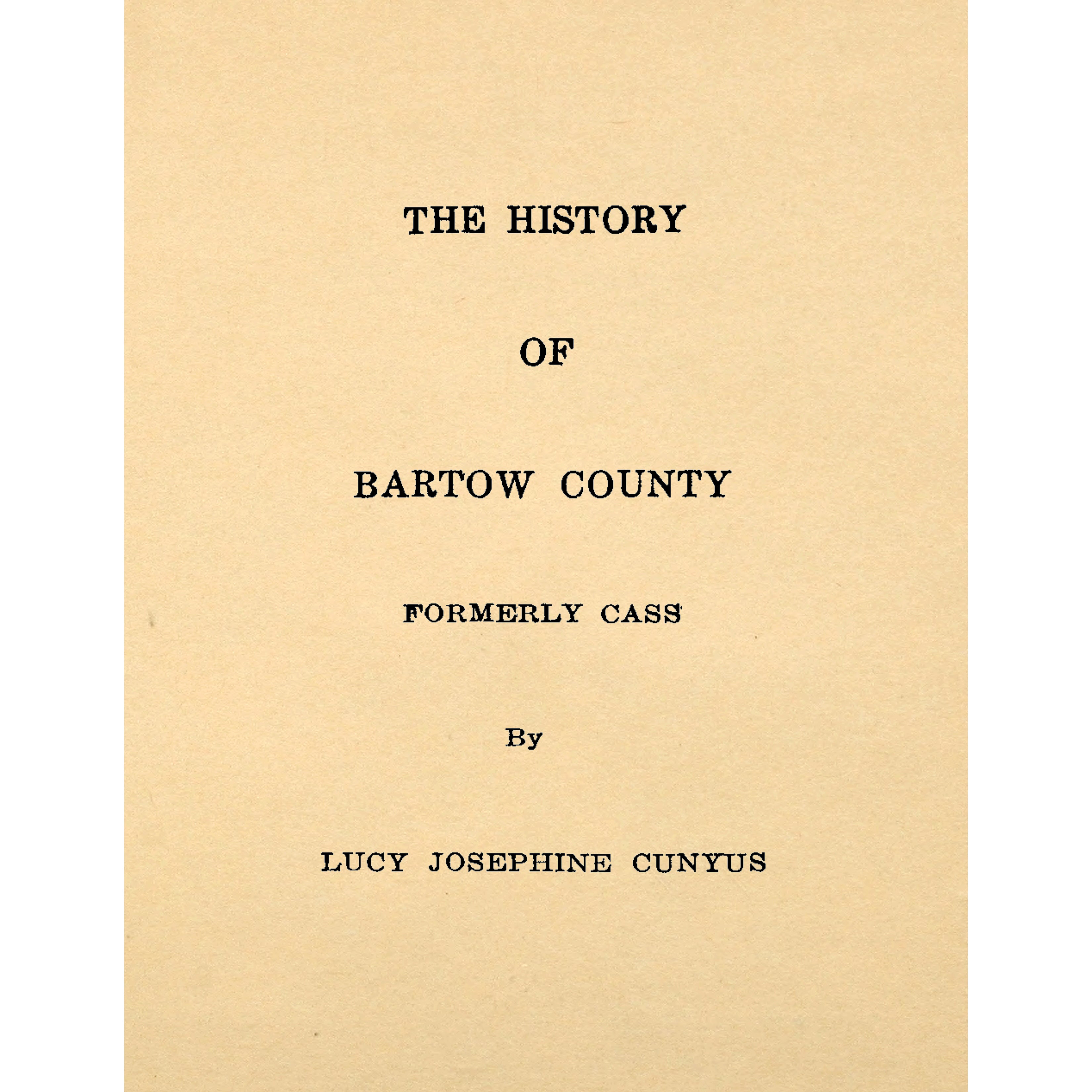 The History of Bartow County [Georgia] Formerly Cass
